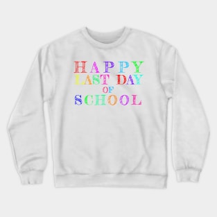 Happy Last Day Chalk Crewneck Sweatshirt